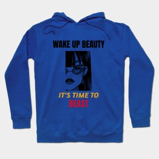 Wake Up Beauty, It's Time to Beast Hoodie